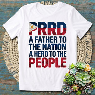 Camiseta PRRD Un Padre para la Nación Un Héroe para el Pueb