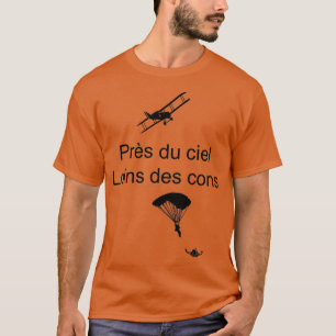Camiseta Prs du ciel loins des cons