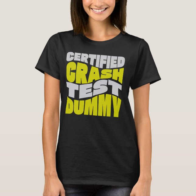 Camiseta Prueba de choque certificada Dummy! Divertido Heri (Anverso)