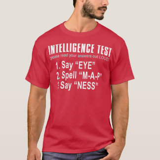 Camiseta Prueba de inteligencia dicen ojo M A P Ness divert