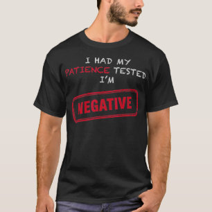 Camiseta Prueba de paciencia Negativa de gracia sarcástica 