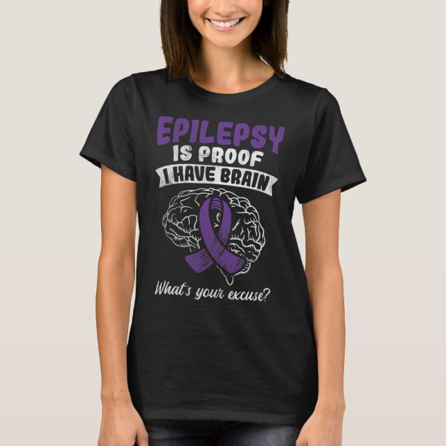 Camiseta Prueba De Que Tengo El Cerebro Su Excusa Epilepsia (Anverso)