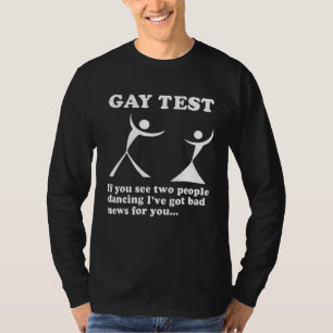 Camiseta Prueba Gay Si Ves a Dos Personas Bailando Tengo Ma