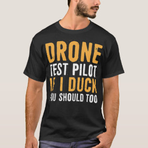 Camiseta Prueba piloto de drones si me agarra a casa tambié