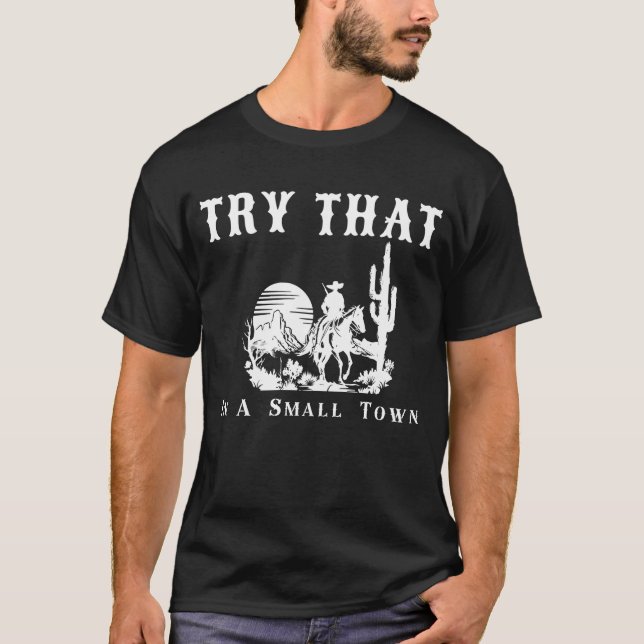 Camiseta Pruébate Eso En Un Pequeño Vaquero Occidental. (Anverso)