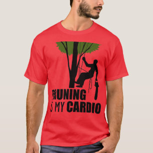 Camiseta Pruning es mi Cardio Tree Care TShirt