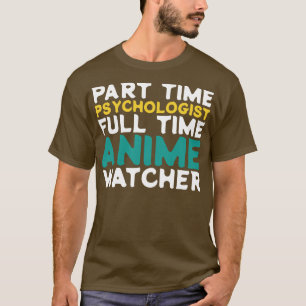 Camiseta Psicólogo a tiempo parcial Observador a tiempo com