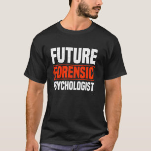 Camiseta Psicólogo forense Futuro Psicología Correccional