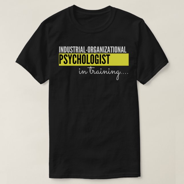 Camiseta Psicólogo organizacional industrial en formación (Diseño del anverso)