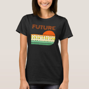 Camiseta Psiquiatra Futuro Psiquiatra