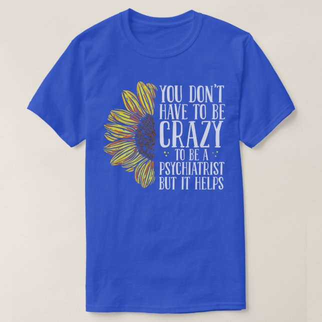 Camiseta Psiquiatra Sunflower Concienciación sobre la salud (Diseño del anverso)
