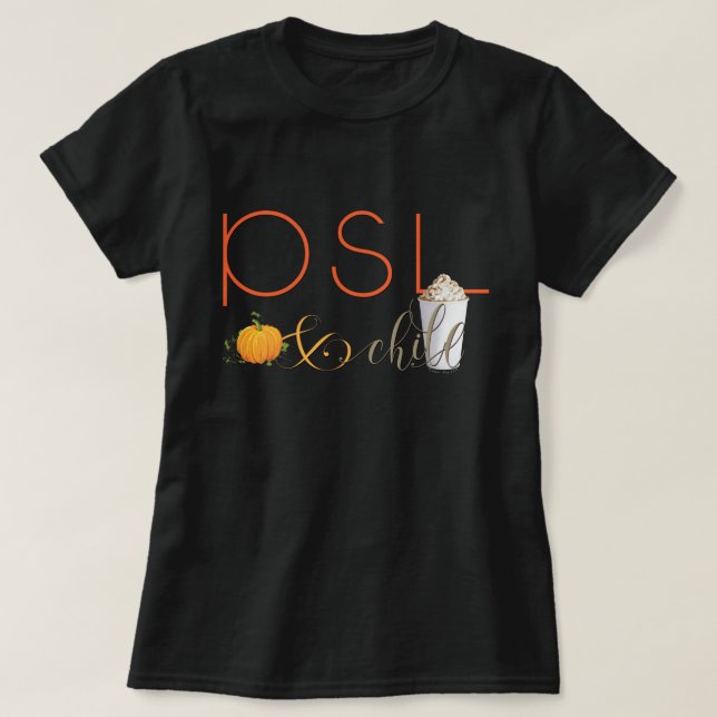 Camiseta PSL y Chill - Latte de especias de calabaza (Diseño del anverso)