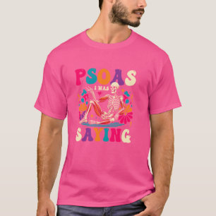 Camiseta Psoas Estaba Diciendo Divertidas Terapias De Masaj