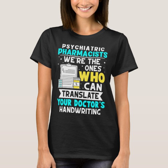 Camiseta Psychiatric Pharmacists Translate Your Doctor s Ha (Anverso)