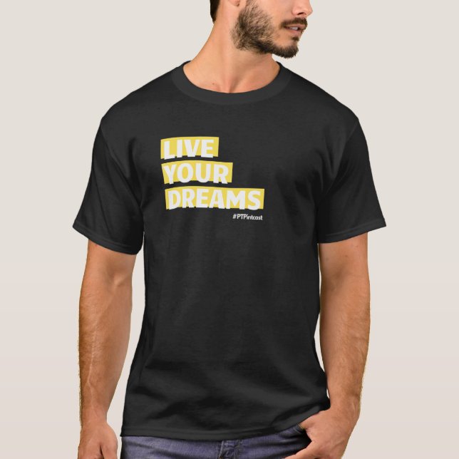 Camiseta PT Pintcast LIVE Your DREAMERS (Anverso)
