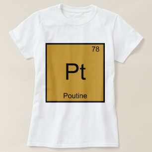 Camiseta Pt - Poutine Gracioso Elemento Químico Símbolo T