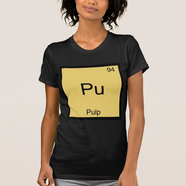Camiseta Pu - Pulp Funny Elemento Químico Símbolo T-Shirt (Anverso)