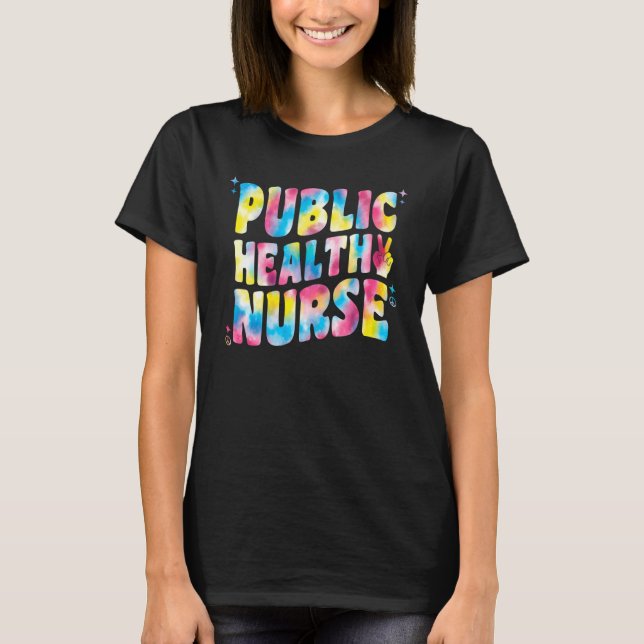 Camiseta Public Health Nurse For Tie Dye Groovy Public Heal (Anverso)