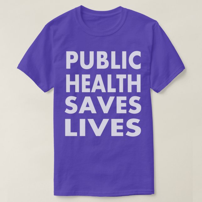 Camiseta Public Health Saves Lives (Diseño del anverso)