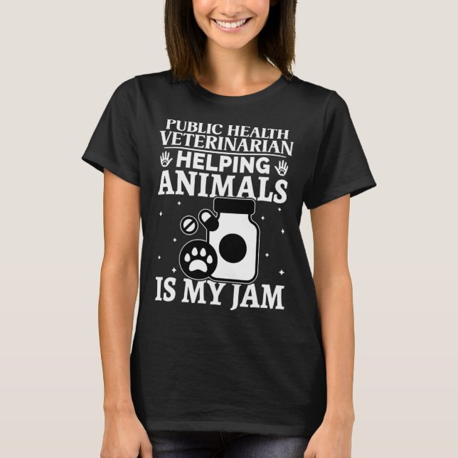 Camiseta Public Health Veterinarian Helping Animals Is My J (Anverso)