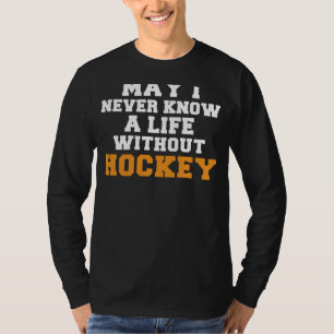 Camiseta ¡Puck Yeah! Que nunca sepa la vida sin hockey