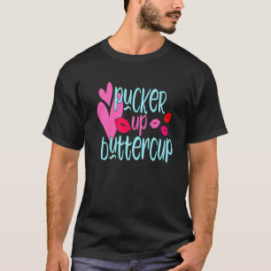 Camiseta Pucker Up Buttercup Kisses We Need Lovecupid Valen