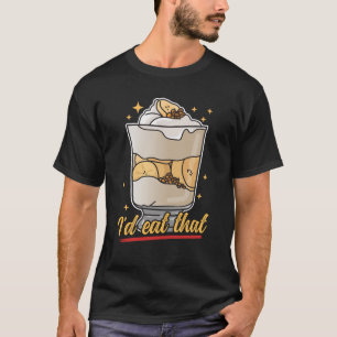 Camiseta Pudín De Plátano Come Ese Pudín De Plátano