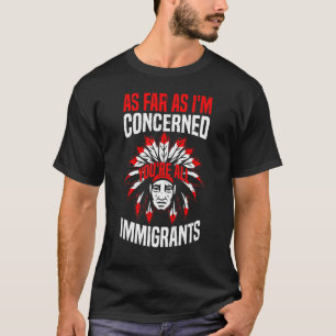 Camiseta Pueblos indígenas, todos son inmigrantes indígenas