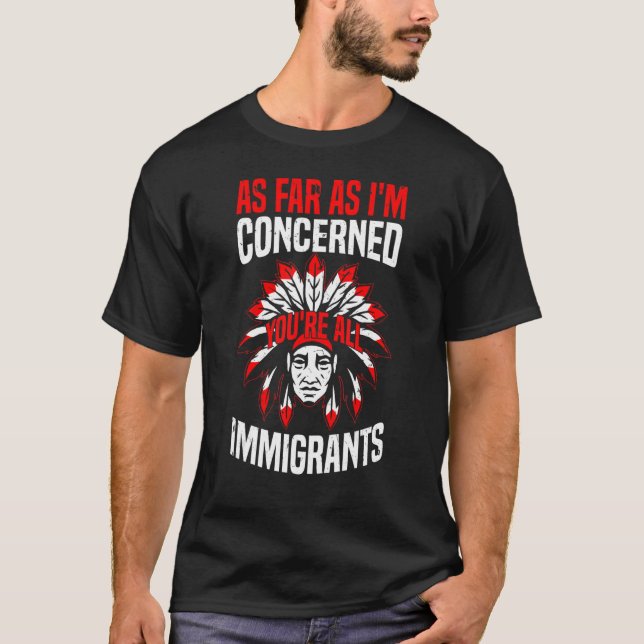 Camiseta Pueblos indígenas, todos son inmigrantes indígenas (Anverso)