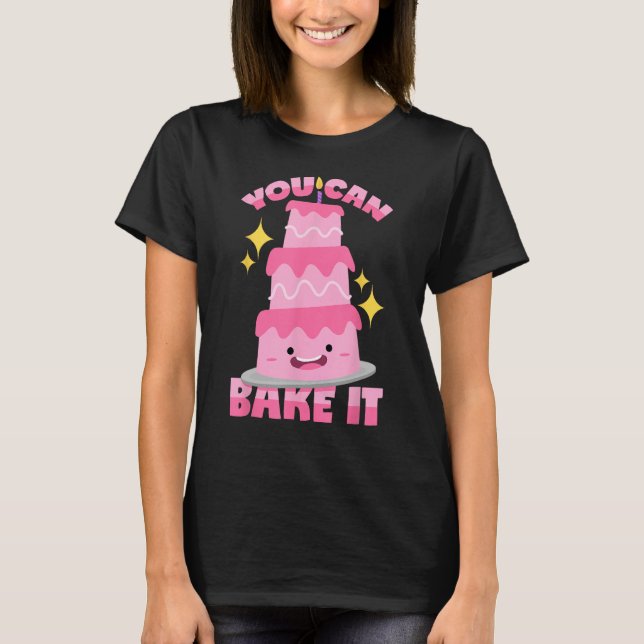Camiseta Puede Bake It Baking Pun (Anverso)