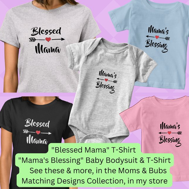 Camiseta Puede cambiar el texto - Bendita mamá, mamá, bebé  (Subido por el creador)