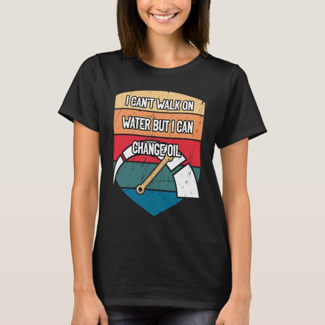 Camiseta Puede cambiar el vehículo mecánico de aceite de au (Anverso)
