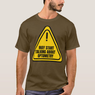 Camiseta Puede comenzar a hablar de la optometría