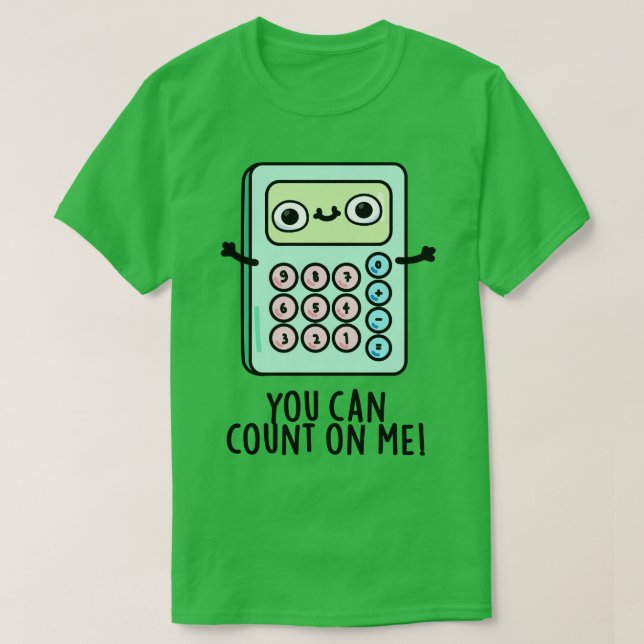 Camiseta Puede Contar En Mí Cuto Calculator Pun 1 (Diseño del anverso)