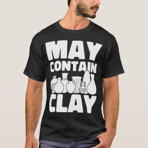 Camiseta Puede Contener Arcilla Cerámica Divertida Alfarerí