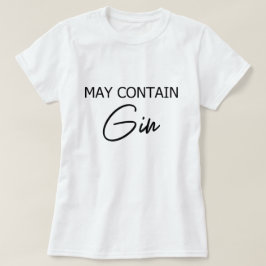 Camiseta Puede Contener Gin - Cita Divertida de Bebida Alco