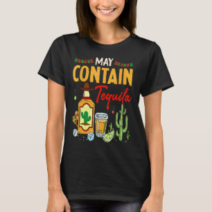 Camiseta Puede contener la bebida mexicana Tequila Cinco De