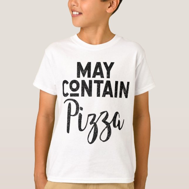 Camiseta Puede Contener Pizza Funny Pizza Deep Dish Amantes (Anverso)