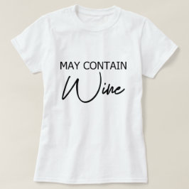 Camiseta Puede Contener Vino - Frase Divertida Sobre Beber