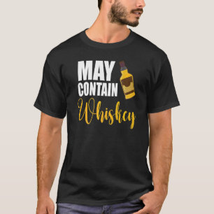 Camiseta Puede contener Whiskey Design Drinking Whiskey War