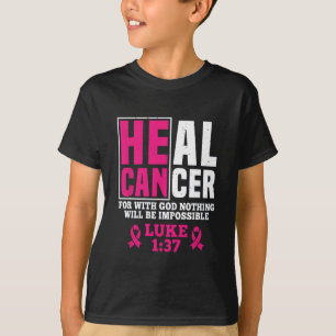 Camiseta ¿Puede curar el cáncer por que con Dios nada será
