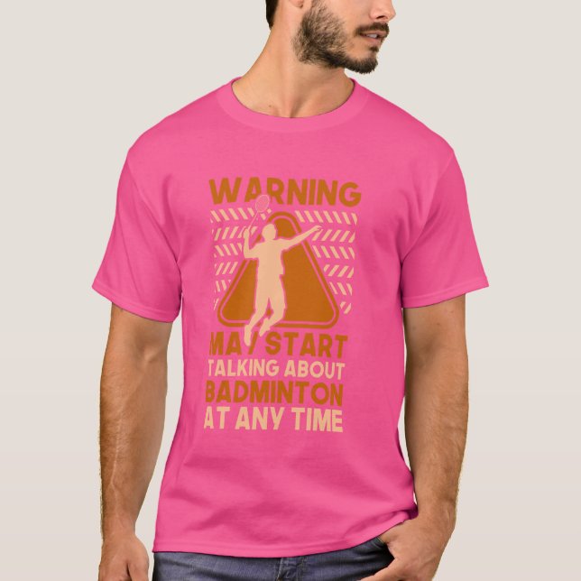 Camiseta Puede empezar a hablar de Badminton (Anverso)