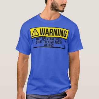 Camiseta Puede empezar a hablar espontáneamente sobre Vikin