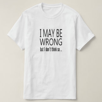 Camiseta Puede estar equivocado