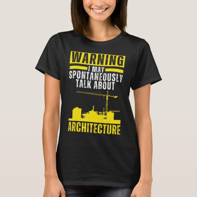 Camiseta Puede Hablar Espontáneamente De Arquitectura (Anverso)