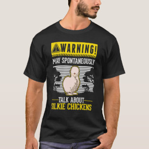 Camiseta Puede hablar espontáneamente sobre Silkie Chickens
