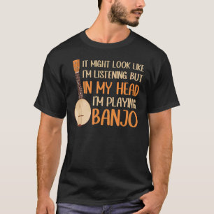 Camiseta Puede parecer que estoy escuchando en mi cabeza