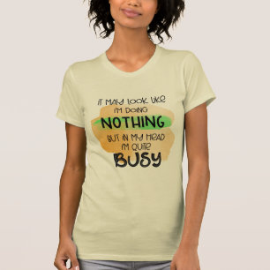 Camiseta Puede parecer que no estoy haciendo NADA de camise