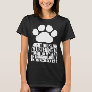 Camiseta Puede parecer que te esté escuchando, pero en mi