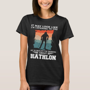 Camiseta Puede parecer que te estoy escuchando Biathlon Bia